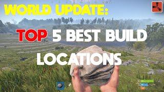 TOP 5 Build Spots for NEW WORLD UPDATE - RUST