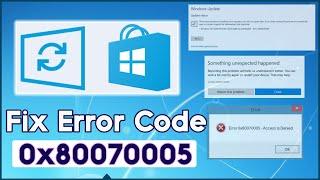 Fix Error 0x80070005 in Windows Update and Windows Store