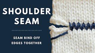 Shoulder Seam Tutorial - Seam Bind Off Edges Together