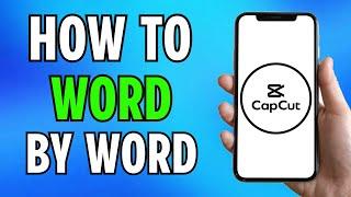 CapCut : How to Add Word-by-Word Captions in CapCut (2024)