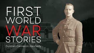 First World War Stories: Duncan Cameron Kennedy