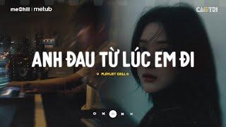 Ngày Đó Anh Ngỡ Chỉ Là Lời Nói - Anh Đau Từ Lúc Em Đi Trần Mạnh Cường | Mixtape Lofi CaoTri Mix Buồn