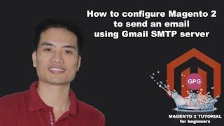 How to configure Magento 2 to send an email using Gmail SMTP server