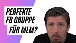 Welche FB Gruppen Art ist die Beste für Network Marketing?