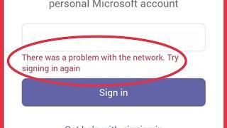 Microsoft Fix There was a problem with the network. Try signing in again problem solve in Teams