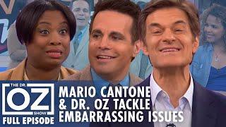 Mario Cantone & Dr. Oz Tackle Viewer's Embarrassing Issues | Dr. Oz | S6 | Ep 167 | Full Episode