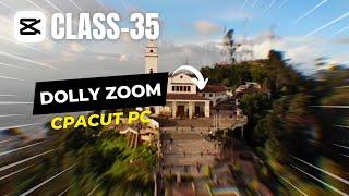 How to Create Dolly Zoom Effect in CapCut PC | Cinematic Shots Like a Pro | Capcut Tutorials Ep. 35|