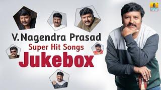  | V. Nagendra Prasad Super Hit Songs | Best Selected Songs From Kannada Movie Jukebox