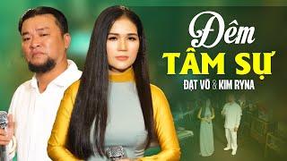 ĐÊM TÂM SỰ - Đây Mới Là Tuyệt Đỉnh Song Ca Mới Nhất 2024 | Song Ca Bolero Lạ Mà Hay Đạt Võ Kim Ryna