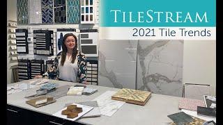 TileStream - 2021 Tile Trends