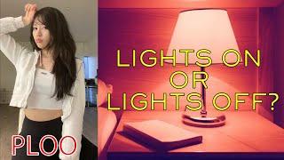 Ploo Answers "LIGHTS ON OR LIGHTS OFF?"