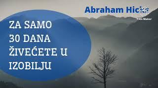 Samo 30 dana do života u izobilju - Prevod Abraham Hicks