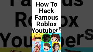 How To Hack Any Roblox Youtuber