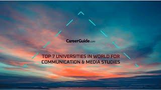 Top 7 Universities in the World for Communication & Media Studies | Top Colleges