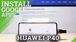 How to Install Google Apps / Google Play Services on HUAWEI P40