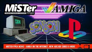 MiSTer FPGA News - Amiga on the Internet, New Arcade Cores & More