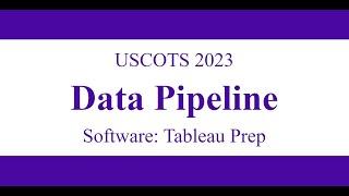 USCOTS 2023: Data Pipeline Action in Tableau Prep