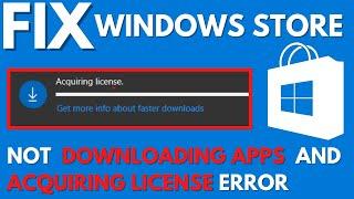 Microsoft store not downloading & acquiring license windows store error Windows 10