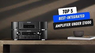  Best Integrated Amplifier Under $1000 | Integrated Amplifier | Best Integrated Amplifiers - 2023