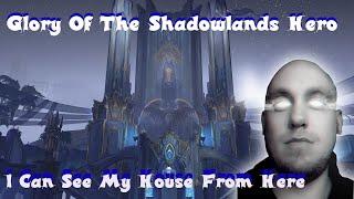WoW - Glory of The Shadowlands Hero - I Can See My House From Here