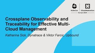 Crossplane Observability &Traceability for Effective Multi-Cloud... - Katharina Sick & Viktor Farcic