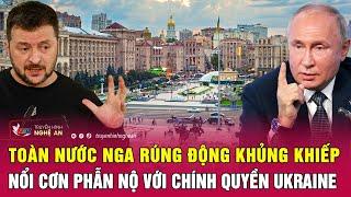 Thời sự quốc tế: Toàn nước Nga rúng động khủng khiếp, nổi cơn phẫn nộ với chính quyền Ukraine