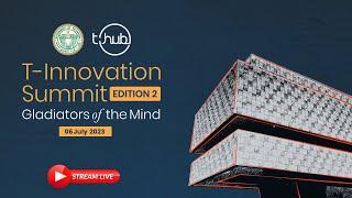 T-Innovation Summit - Edition 2 | 2023 | Govt. of Telangana | T-Hub