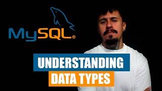 UNDERSTANDING DATA TYPES - MySQL Full Course - Lesson 8 | Felipe Matos