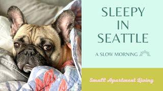 Sleepy in Seattle | Slow Morning Routine | Small Apartment Living | Oh So Pom