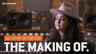 Alchemy of Pop EZX – The Making Of