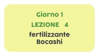 Agricoltura organica - Giorno 1 lezione 4  - fertilizzante Bocashi