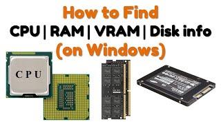 How to Find CPU, RAM, Hard Disk, Graphic info on Windows | Quick and Easy