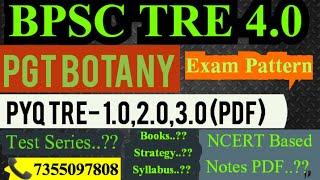 BPSC TRE 4.0 || PGT Botany Exam pattern, PYQ PDF, syllabus, Test series || #bihar #biharteacher