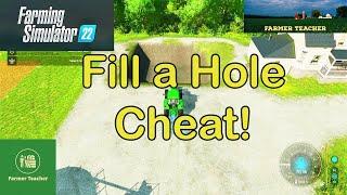 FS 22 Fill a Hole Cheat - Farming Simulator 22 - a great shortcut for landscaping.