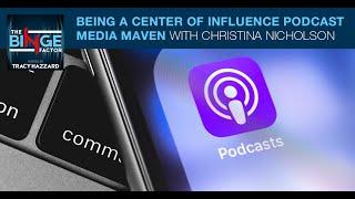 Being A Center Of Influence Podcast Media Maven With Christina Nicholson