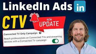 LinkedIn Ads Connected TV (CTV) For B2B Audiences - 2024 Update