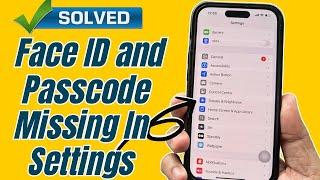 How To Fix Face ID and Passcode Missing In Settings on iPhone - iOS 18