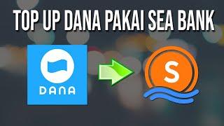 TOP UP DANA PAKAI SEA BANK TANPA ADMIN