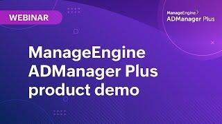 ManageEngine ADManager Plus product demo