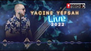 Yacine Yefsah - Live 2022 - ياسين يفصح