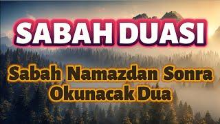 SABAH DUASI  Sabah Namazdan Sonra Okunacak Dua