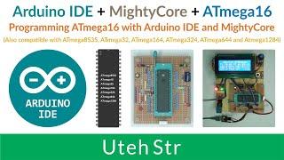 Arduino IDE + MightyCore + ATmega16 | Programming ATmega16 with Arduino IDE and MightyCore