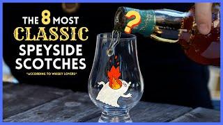 The 8 Most "Classic" SPEYSIDE Scotch Whiskies (according to whisky lovers)