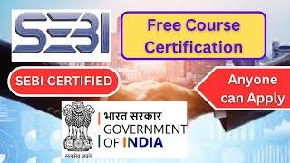 SEBI Free Certification Course | Investor Certificate | Anyone Can Apply | Know Application Process