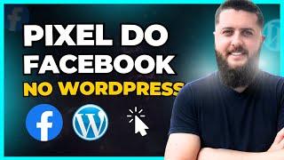 Como Instalar o Pixel do Facebook no WordPress 2024 em 5 Minutos [PageView]