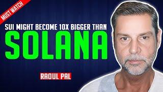 Raoul Pal: SUI might become 10X bigger than solana in 2025