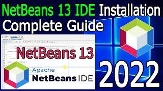 How to install NetBeans IDE 13 on Windows 10/11 (64 bit) [ 2022 Update ] Complete Installation guide