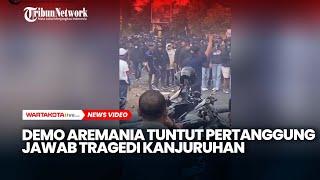 Demo Aremania Tuntut Pertanggung Jawab Tragedi Kanjuruhan Berlangsung Ricuh