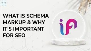 What is Schema Markup | Why It's Important for SEO