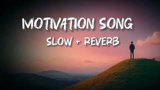 Motivation Mashup | Slow and Reverb | best motivation song#motivation #motivationalsong #lofi